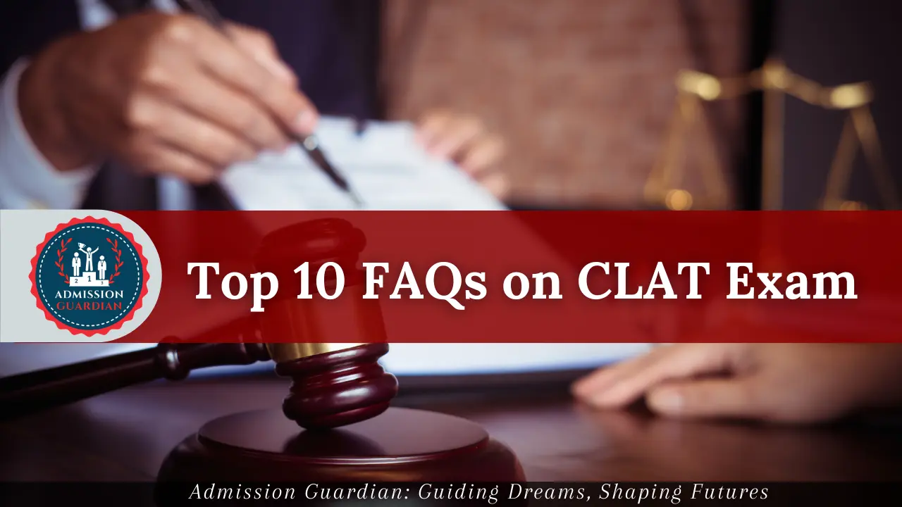 You are currently viewing Top 10 FAQs on CLAT Exam
