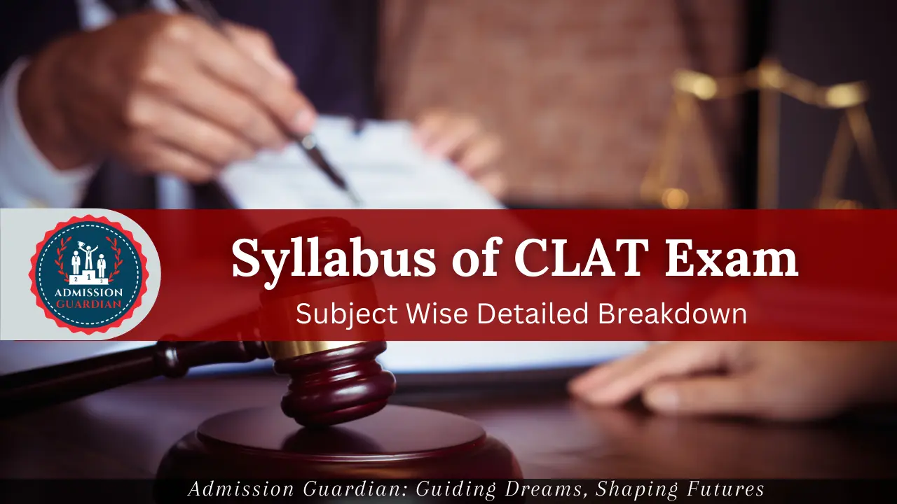 You are currently viewing Syllabus of CLAT Exam : Subject Wise Comprehensive Overview